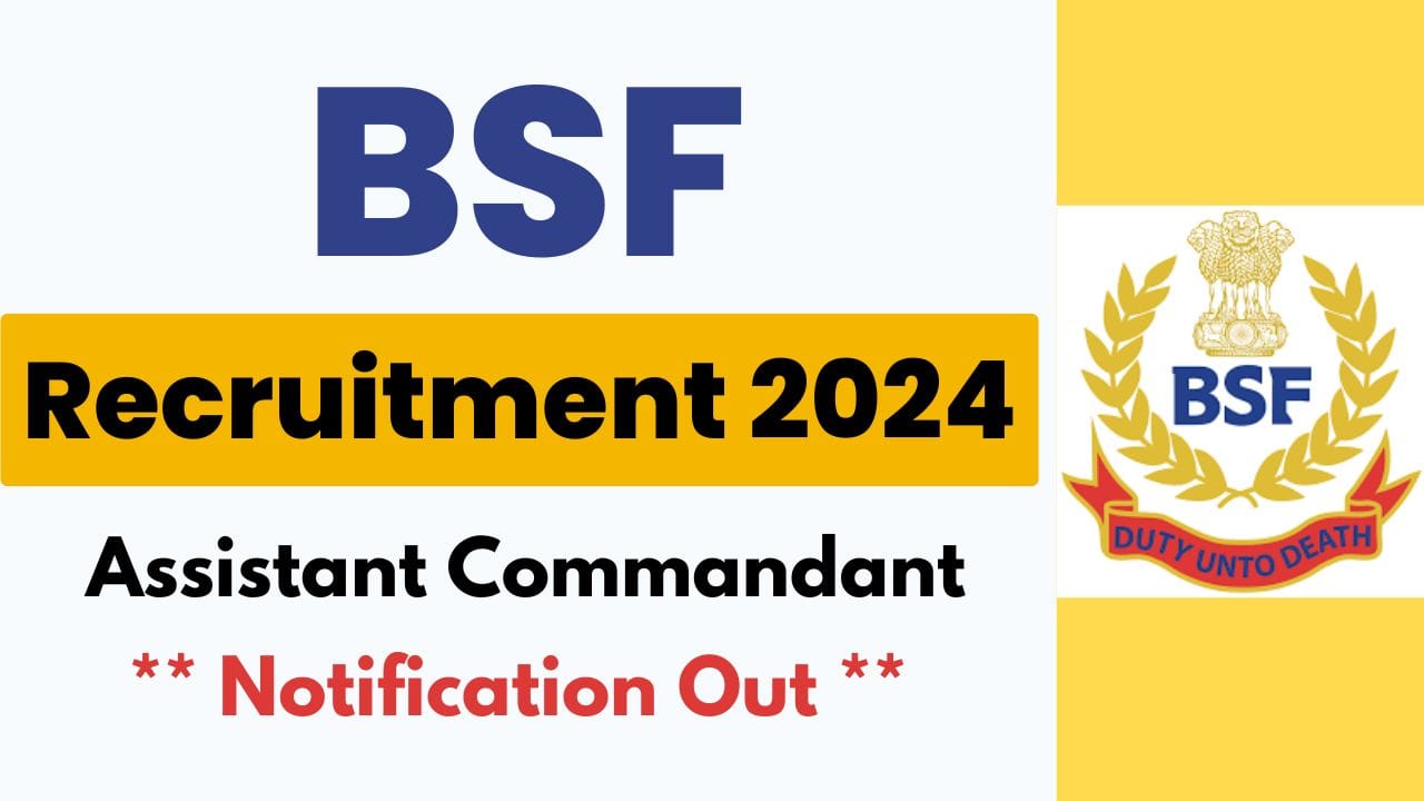 BSF Assistant Commandant Recruitment 2024