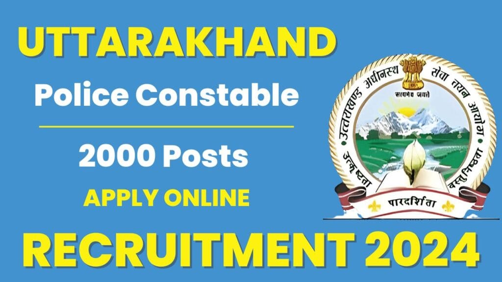 Uttarakhand Police Constable Recruitment 2024 Apply for 2000 Posts