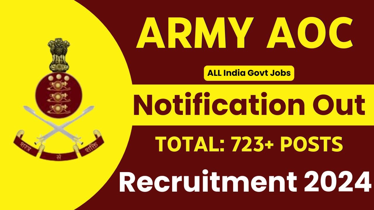 AOC Recruitment 2024 Notification Out for 723 Vacancies