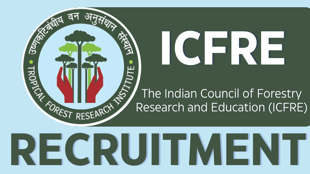 ICFRE Recruitment 2024 Applications Open