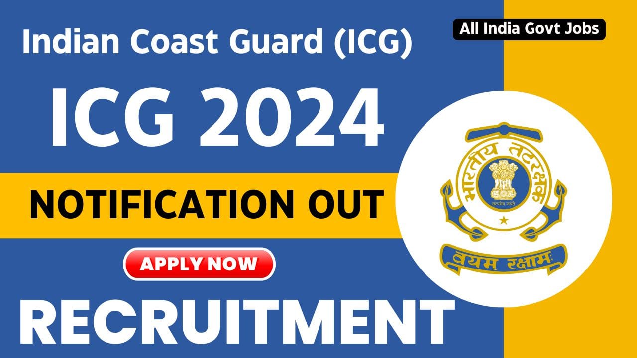ICG Assistant Commandant Recruitment 2024 Notification Out