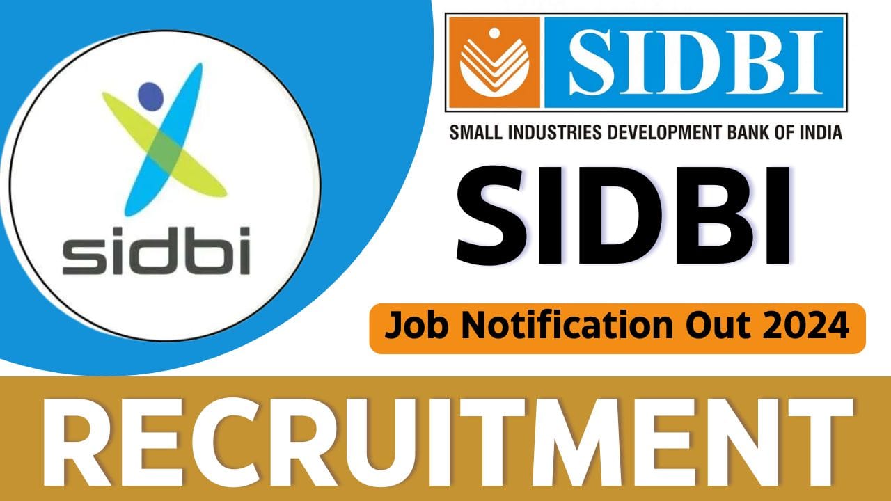 SIDBI Recruitment 2024 Announced