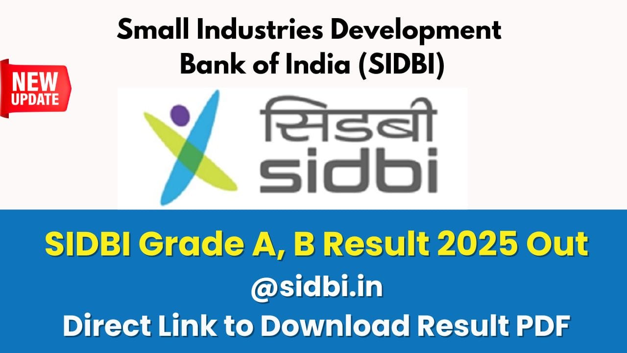 SIDBI Grade A and B Result 2025 Out